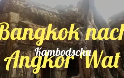 Bangkok nach Angkor Wat