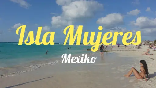 Isla Mujeres - Reisebericht