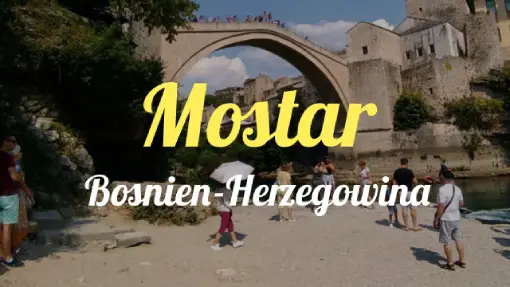 Mostar - Reisebericht