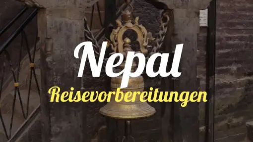 Nepal - Reisevorbereitung