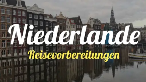 Niederlande » Reisevorbereitung