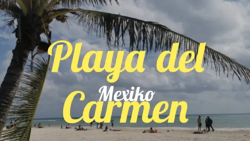 Playa del Carmen - Reisebericht