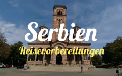 Serbien » Reisevorbereitung