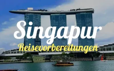 Singapur » Reisevorbereitung