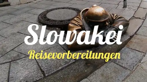 Slowakei » Reisevorbereitung