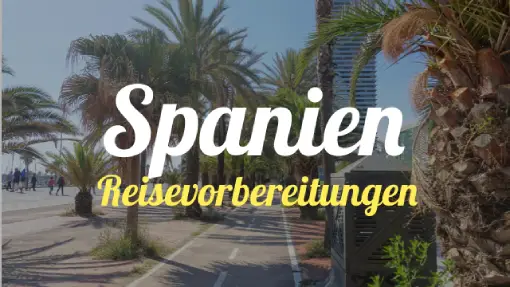 Spanien » Reisevorbereitung