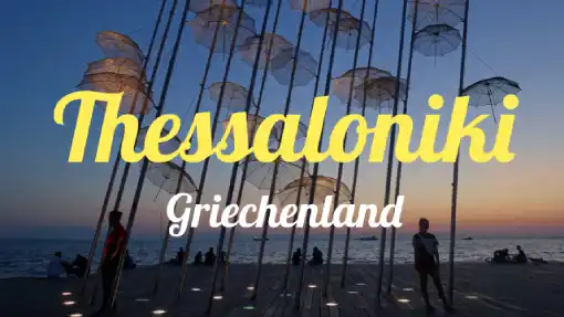 Thessaloniki - Reisebericht