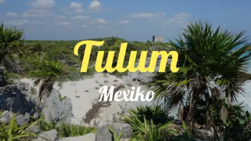 Tulum - Reisebericht